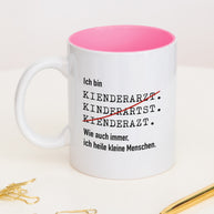 Ich bin Kinderarzt/Kinderärztin- Tasse Kinderarzt Pink Tasse Lieblingskollegen®