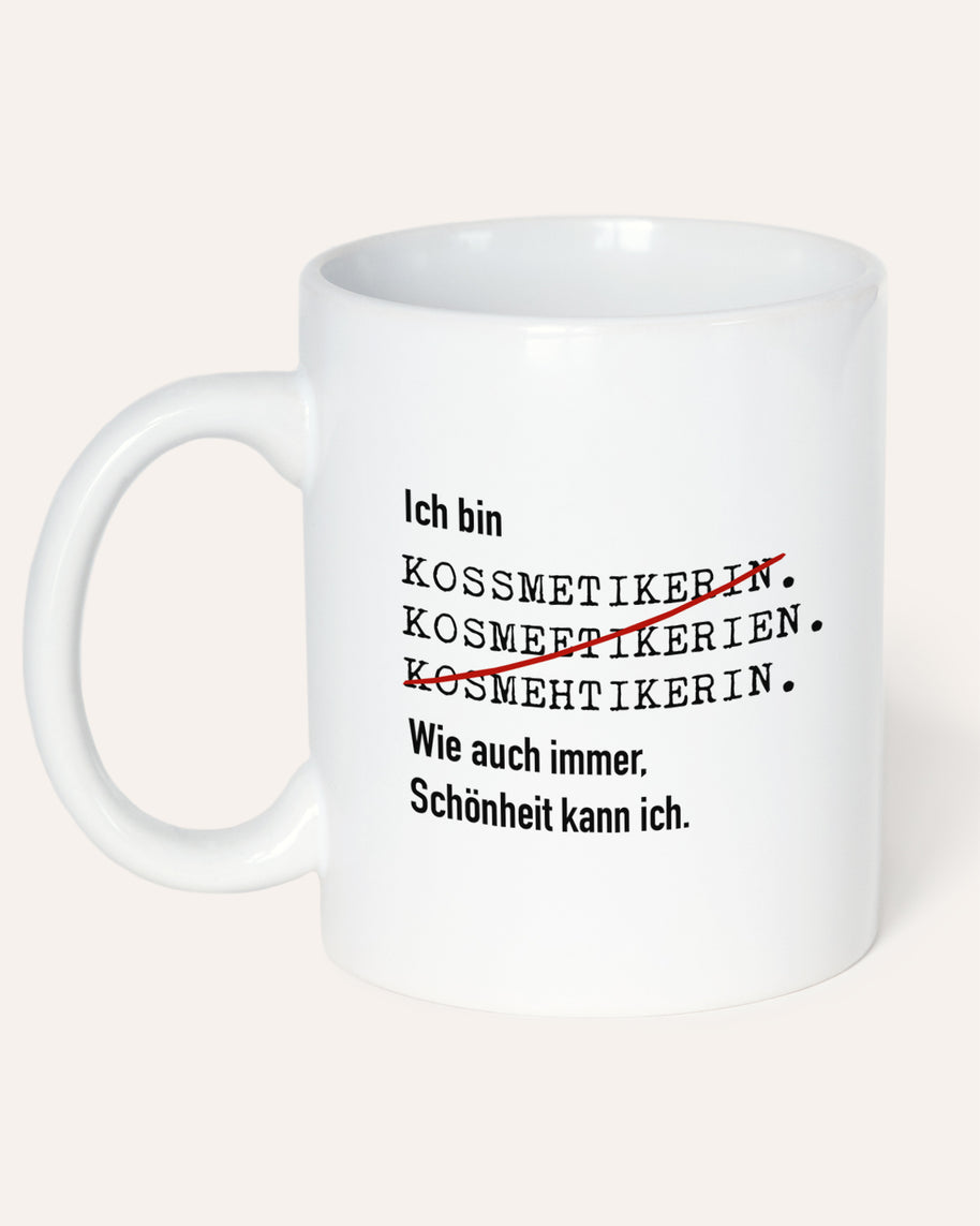 Ich bin Kosmetikerin - Tasse Tasse Lieblingskollegen®