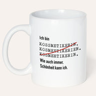 Ich bin Kosmetikerin - Tasse Tasse Lieblingskollegen®