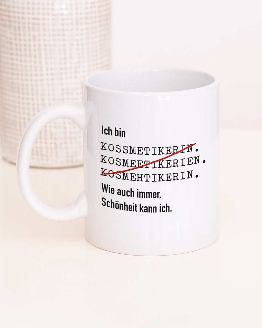 Ich bin Kosmetikerin - Tasse Tasse Lieblingskollegen®