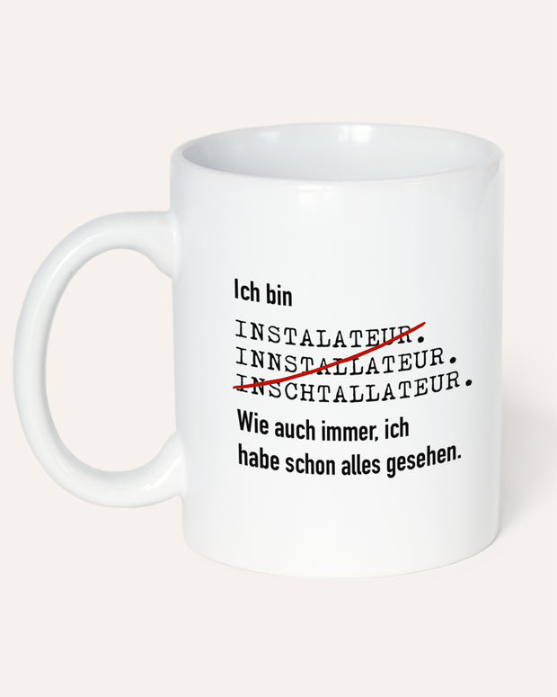 Ich bin Installateur - Tasse Tasse Lieblingskollegen®
