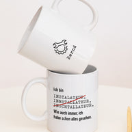 Ich bin Installateur - Tasse Tasse Lieblingskollegen®
