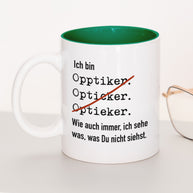 Ich bin Optiker/in - Tasse Optiker Dunkelgrün Tasse Lieblingskollegen®