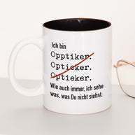 Ich bin Optiker/in - Tasse Optiker Schwarz Tasse Lieblingskollegen®