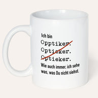 Ich bin Optiker/in - Tasse Tasse Lieblingskollegen®
