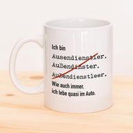 Ich bin Außendienstler - Tasse