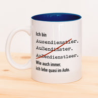 Ich bin Außendienstler - Tasse