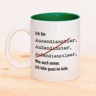 Ich bin Außendienstler - Tasse