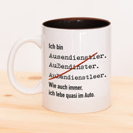 Ich bin Außendienstler - Tasse