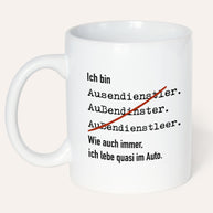 Ich bin Außendienstler - Tasse