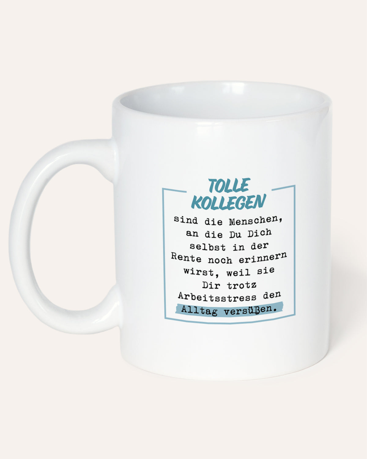 Tolle Kollegen - Tasse Tasse Lieblingskollegen®