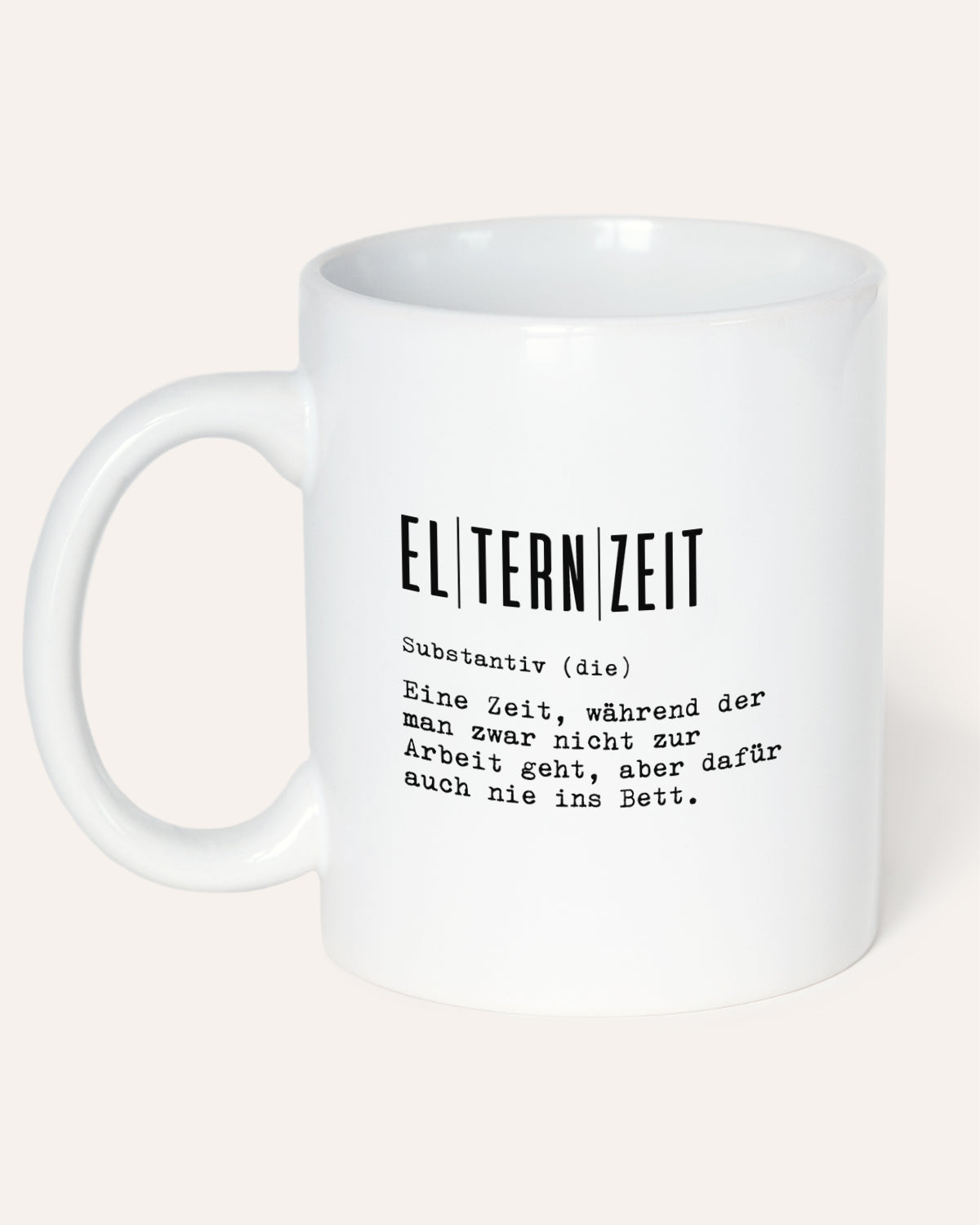 Definition Elternzeit - Tasse Tasse Lieblingskollegen®