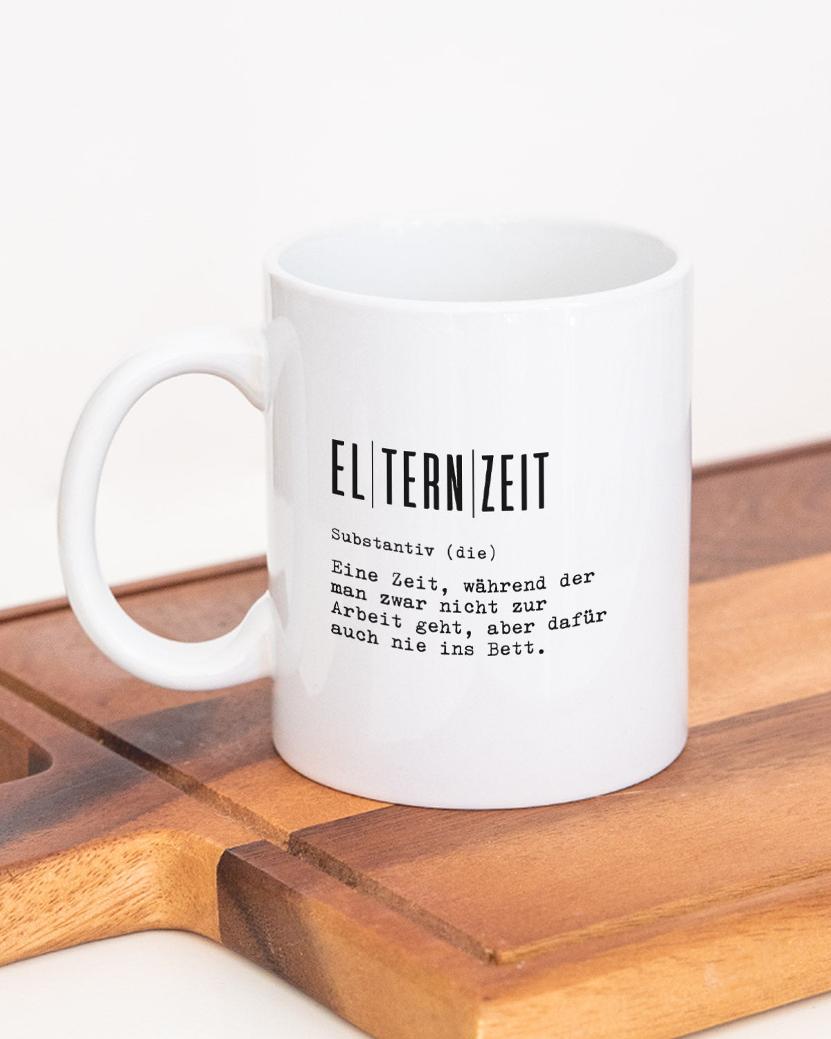 Definition Elternzeit - Tasse Tasse Lieblingskollegen®