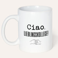 Ciao, Lieblingskollege! - Tasse