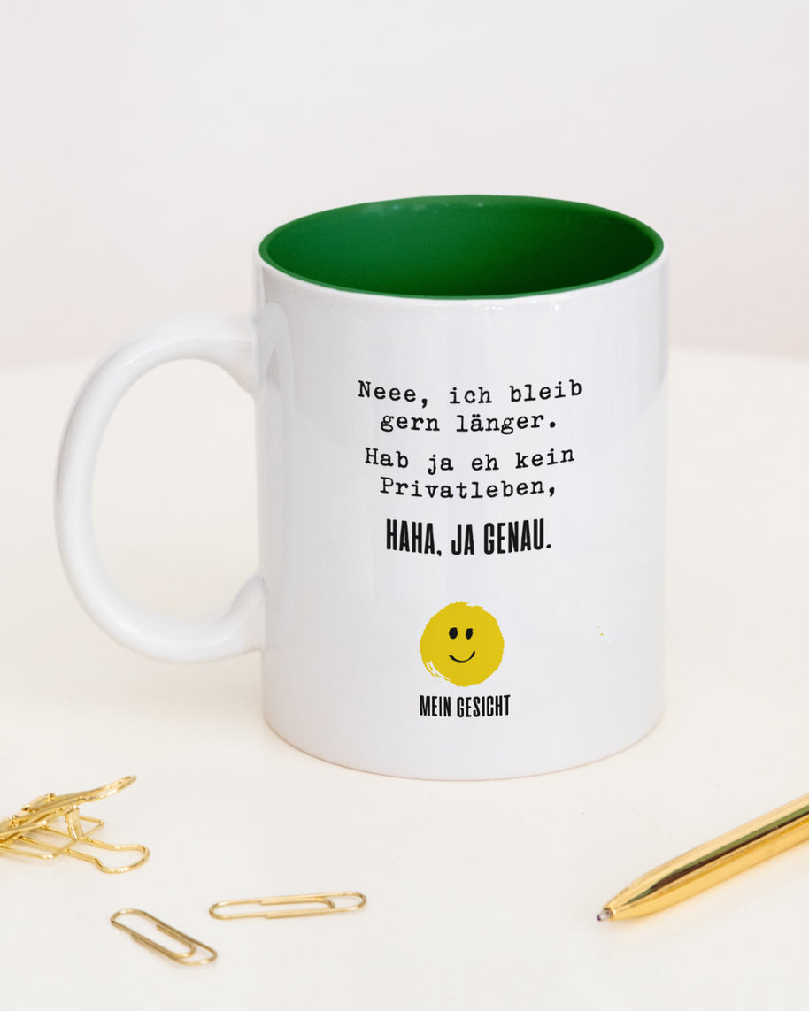 Neee, ich bleib gern länger. - Tasse