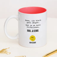 Neee, ich bleib gern länger. - Tasse