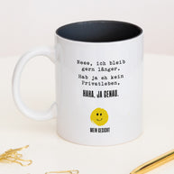 Neee, ich bleib gern länger. - Tasse