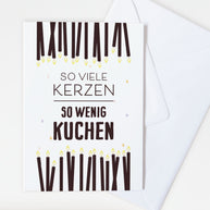 So viele Kerzen - So wenig Kuchen - Grußkarte