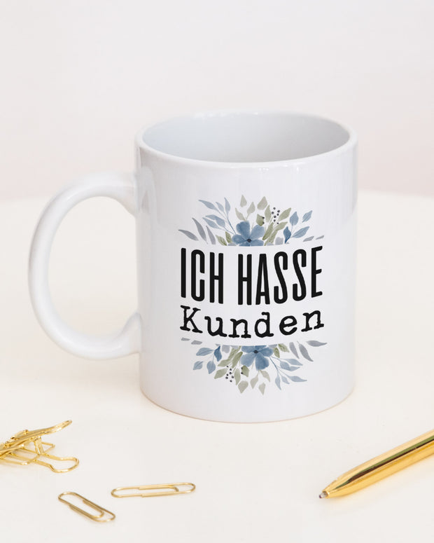 Ich hasse Kunden - Tasse