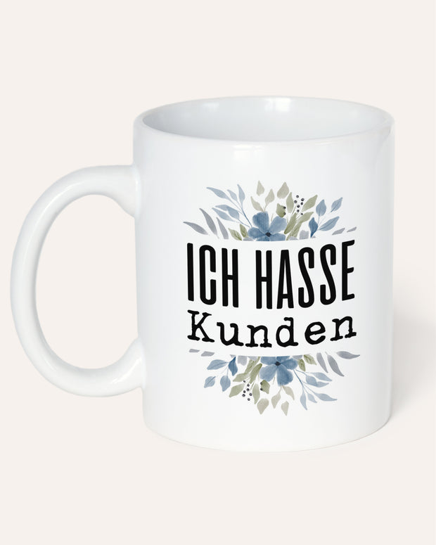 Ich hasse Kunden - Tasse