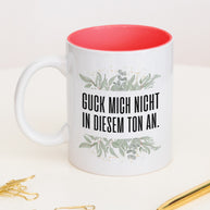 Guck mich nicht in diesem Ton an. - Tasse Rot Tasse Lieblingskollegen