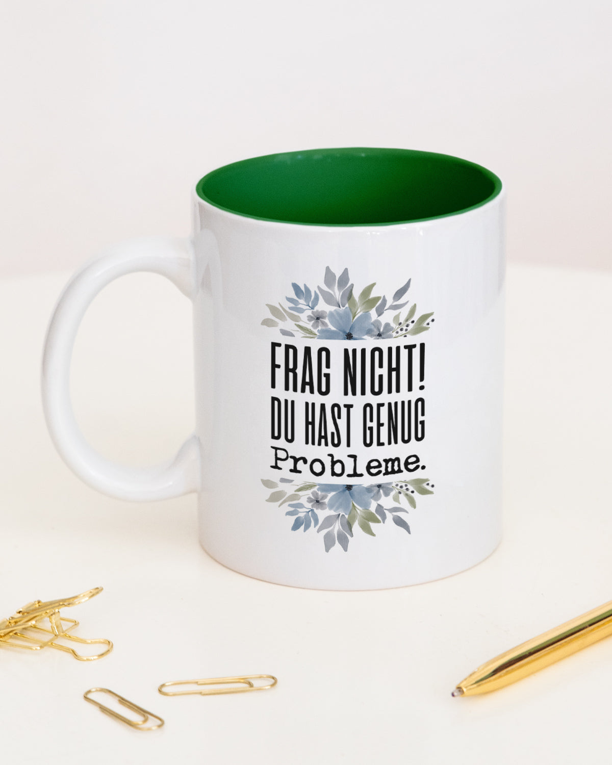 Frag nicht! Du hast genug Probleme. - Tasse Dunkelgrün Tasse Lieblingskollegen®