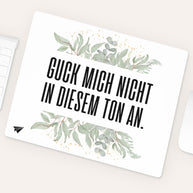 Guck mich nicht in diesem Ton an. - Mousepad