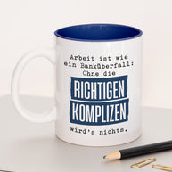 Tasse mit Spruch, Tasse mit Aufdruck, Kollegin Kollege, Mitarbeiterin Mitarbeiter, Chefin Chef, Geschenk für Kollegin oder Kollege, Richtigen Komplizen, dunkelblau