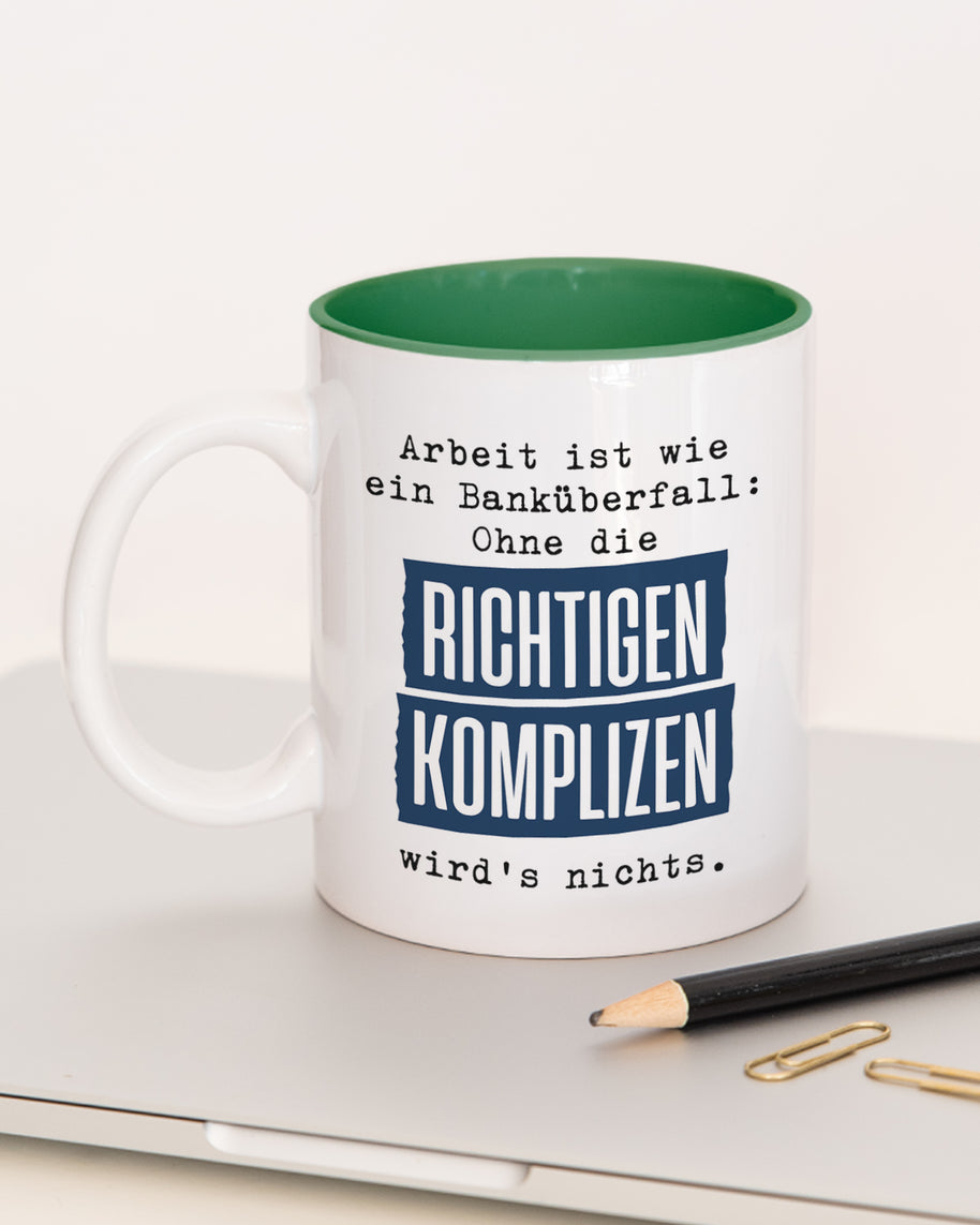 Tasse mit Spruch, Tasse mit Aufdruck, Kollegin Kollege, Mitarbeiterin Mitarbeiter, Chefin Chef, Geschenk für Kollegin oder Kollege, Richtigen Komplizen, grün
