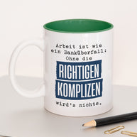 Tasse mit Spruch, Tasse mit Aufdruck, Kollegin Kollege, Mitarbeiterin Mitarbeiter, Chefin Chef, Geschenk für Kollegin oder Kollege, Richtigen Komplizen, grün