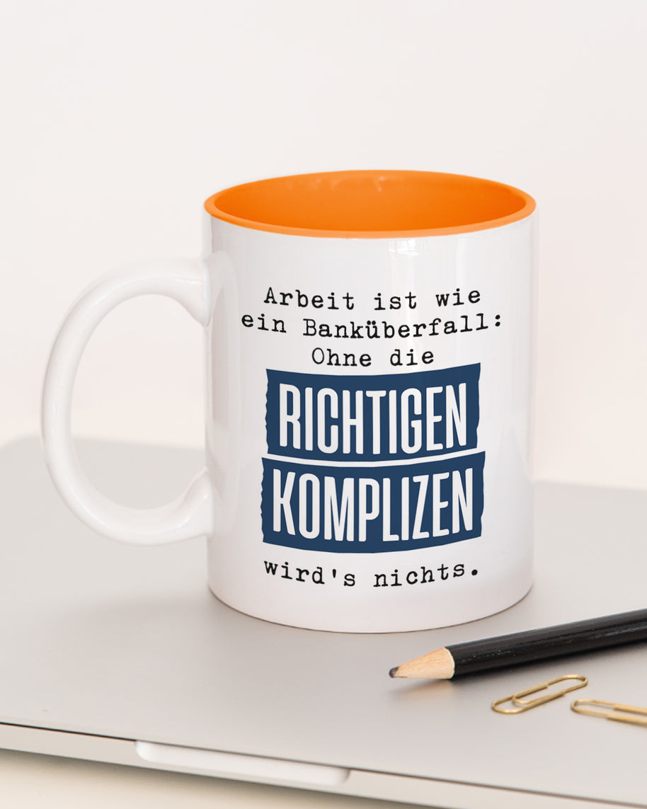 Tasse mit Spruch, Tasse mit Aufdruck, Kollegin Kollege, Mitarbeiterin Mitarbeiter, Chefin Chef, Geschenk für Kollegin oder Kollege, Richtigen Komplizen, orange