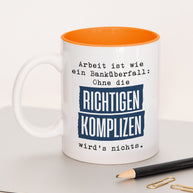 Tasse mit Spruch, Tasse mit Aufdruck, Kollegin Kollege, Mitarbeiterin Mitarbeiter, Chefin Chef, Geschenk für Kollegin oder Kollege, Richtigen Komplizen, orange