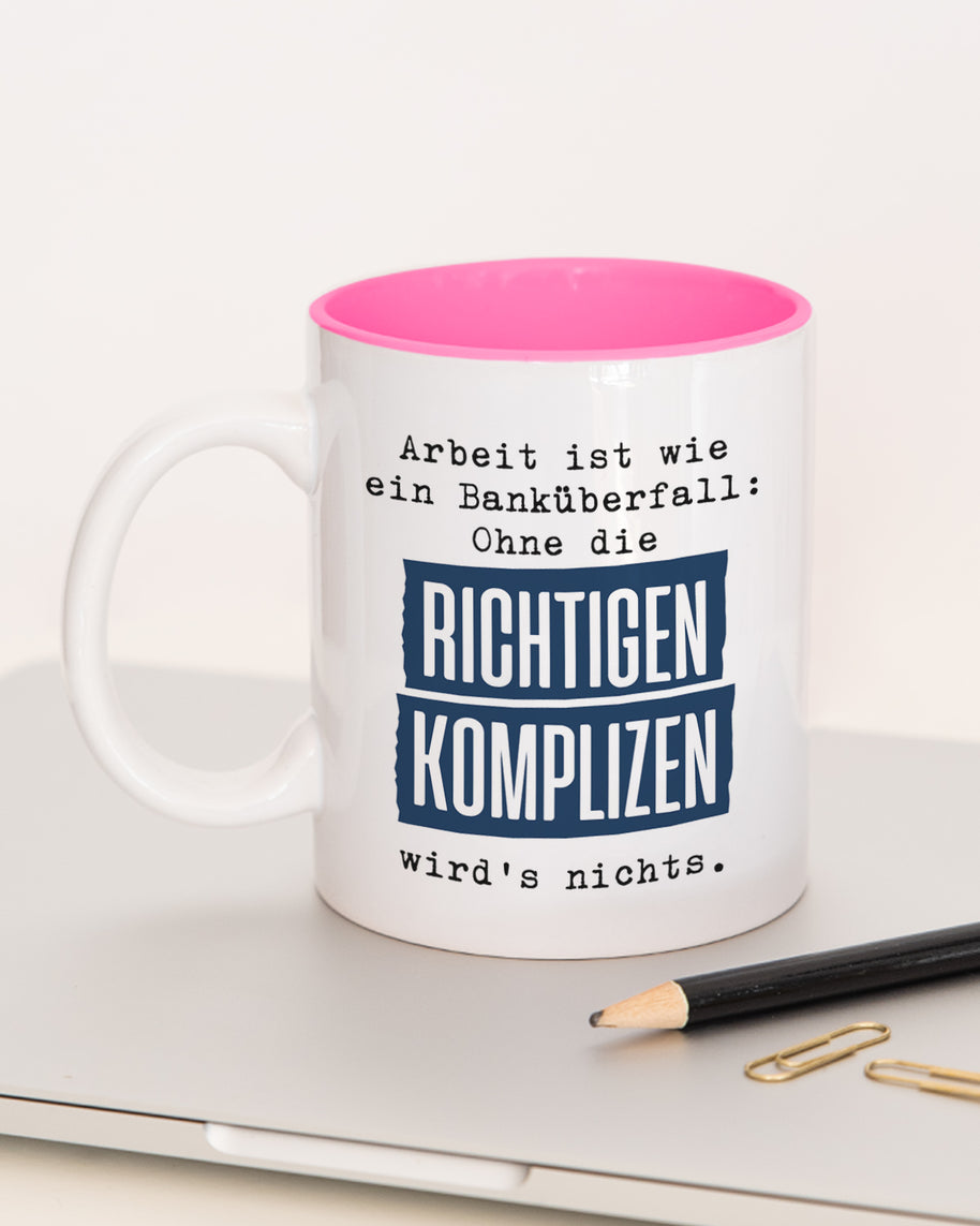Tasse mit Spruch, Tasse mit Aufdruck, Kollegin Kollege, Mitarbeiterin Mitarbeiter, Chefin Chef, Geschenk für Kollegin oder Kollege, Richtigen Komplizen, rosa