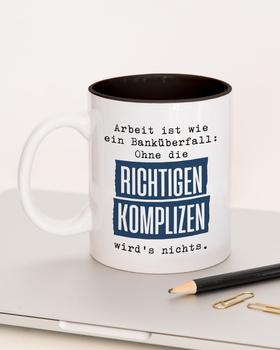 Tasse mit Spruch, Tasse mit Aufdruck, Kollegin Kollege, Mitarbeiterin Mitarbeiter, Chefin Chef, Geschenk für Kollegin oder Kollege, Richtigen Komplizen, schwarz