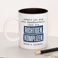 Tasse mit Spruch, Tasse mit Aufdruck, Kollegin Kollege, Mitarbeiterin Mitarbeiter, Chefin Chef, Geschenk für Kollegin oder Kollege, Richtigen Komplizen, schwarz