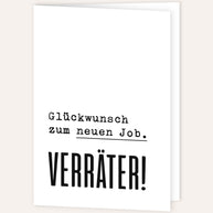 Glückwunsch zum neuen Job. Verräter! - Grußkarte