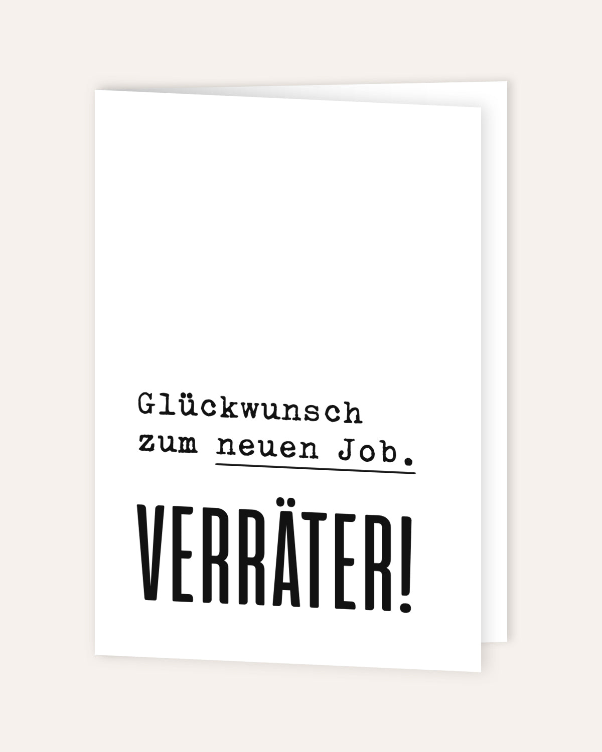 Glückwunsch zum neuen Job. Verräter! - Grußkarte Grußkarte Lieblingskollegen®