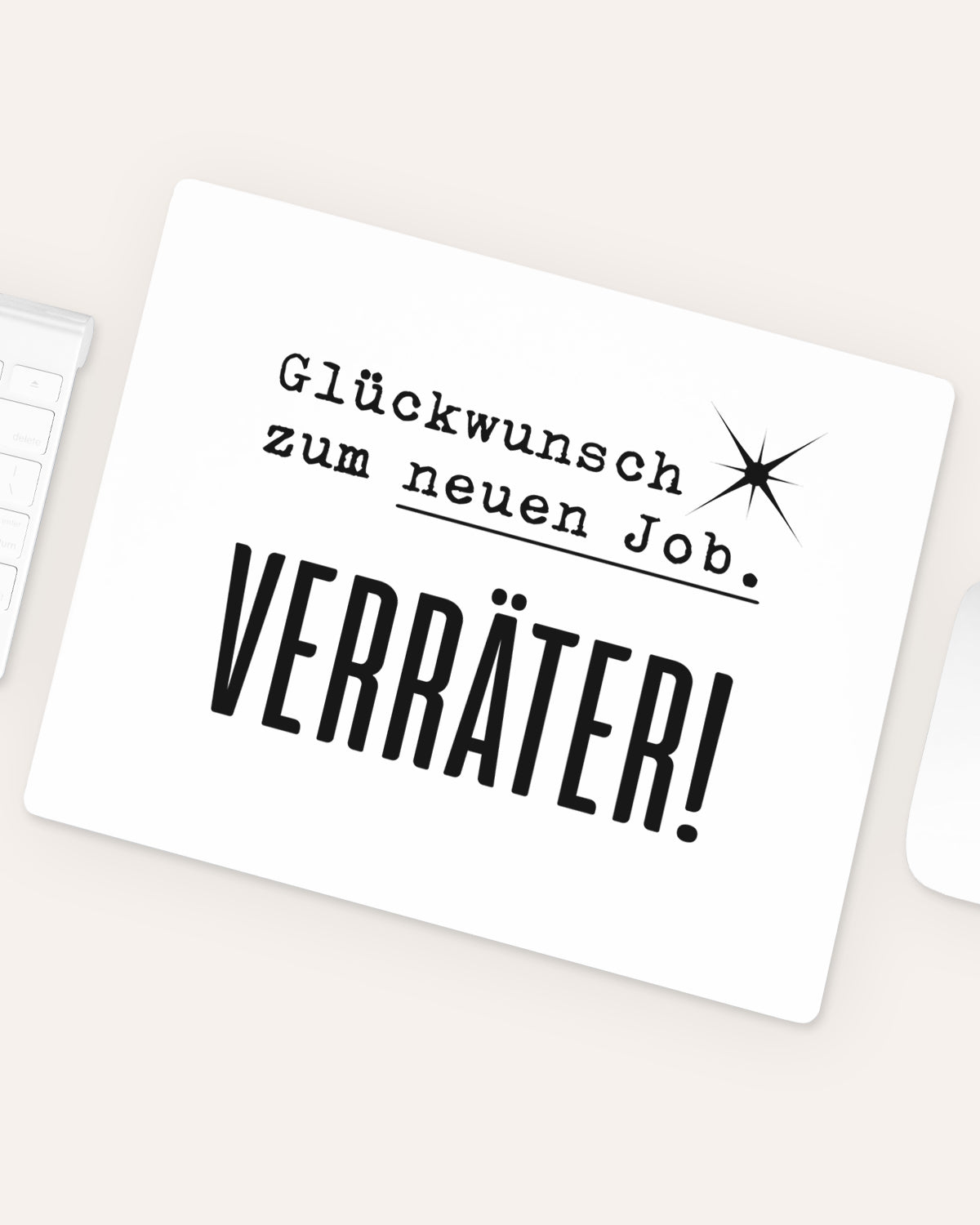Glückwunsch zum neuen Job. Verräter! - Mousepad Mousepad Lieblingskollegen®