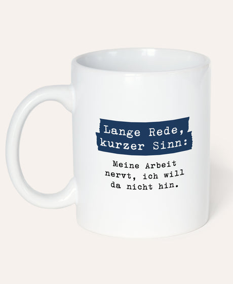 Lange Rede, kurzer Sinn - Tasse Tasse Lieblingskollegen®