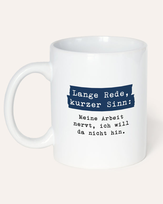 Lange Rede, kurzer Sinn - Tasse Tasse Lieblingskollegen®