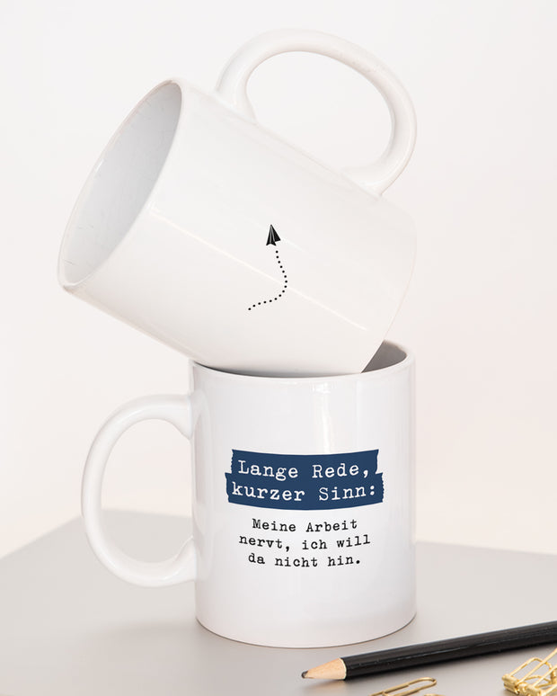 Lange Rede, kurzer Sinn - Tasse