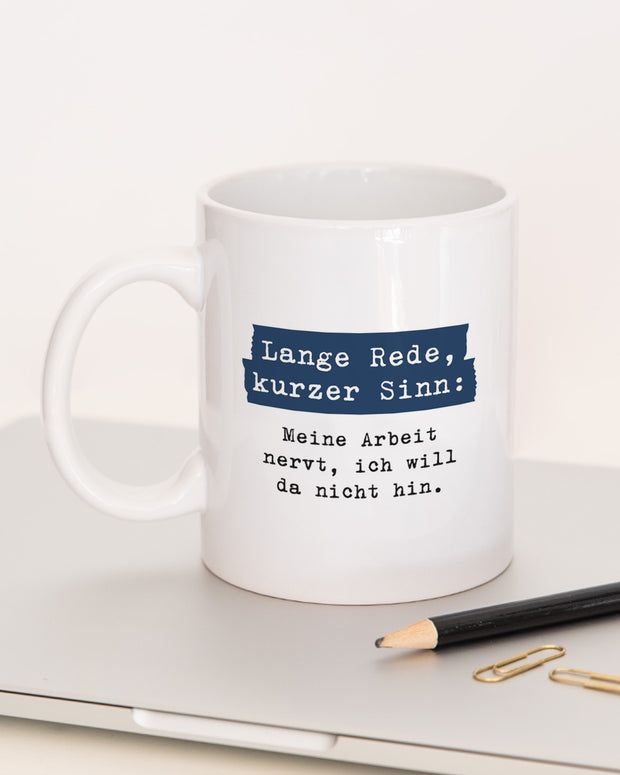 Lange Rede, kurzer Sinn - Tasse