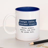 Lange Rede, kurzer Sinn - Tasse