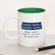 Lange Rede, kurzer Sinn - Tasse