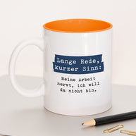 Lange Rede, kurzer Sinn - Tasse