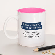 Lange Rede, kurzer Sinn - Tasse