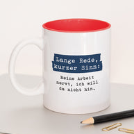 Lange Rede, kurzer Sinn - Tasse