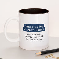 Lange Rede, kurzer Sinn - Tasse