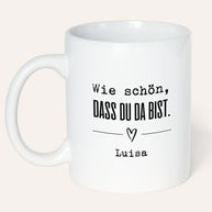 Wie schön, dass du da bist - Tasse