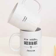 Wie schön, dass du da bist - Tasse